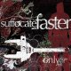 SUFFOCATE FASTER - Only Time Will Tell [CD]