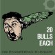 20 BULLS EACH - The Incompetence To Follow