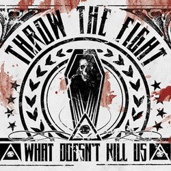 画像1: THROW THE FIGHT - What Doesn't Kill Us [CD]