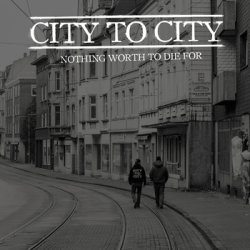 画像1: CITY TO CITY - Nothing Worth To Die For [LP]