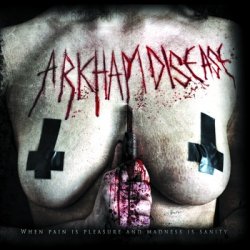 画像1: ARKHAM DISEASE - When Pain Is Pleasure And Madness Is Sanity [CD]