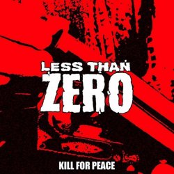 画像1: LESS THAN ZERO - Kill For Peace [CD]