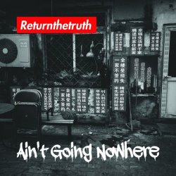 画像1: RETURN THE TRUTH - Ain't Going Nowhere [CD]