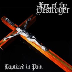 画像1: EYE OF THE DESTROYER - Baptized In Pain [CD]