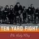 TEN YARD FIGHT - The Only Way [CD]