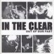 IN THE CLEAR - Out Of Our Past [CD] (USED)