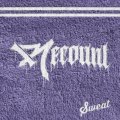 RECOUNT - Sweat [CD]