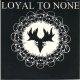 LOYAL TO NONE - S/T [EP] (USED)