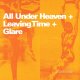 ALL UNDER HEAVEN / LEAVING TIME / GLARE - Split [EP]