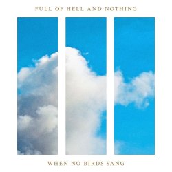 画像1: FULL OF HELL / NOTHING - When No Birds Sang [CD]
