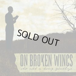 画像1: ON BROKEN WINGS - It's All A Long Goodbye [CD]