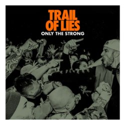 画像1: TRAIL OF LIES - Only The Strong [CD]