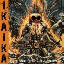 画像1: IKAIKA - A Demonstration Of Pacific Fury [CD]