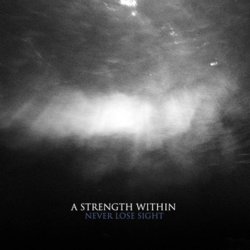 画像1: A STRENGTH WITHIN - Never Lose Sight [CD]