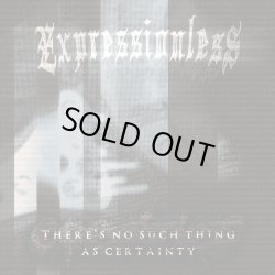 画像1: EXPRESSIONLESS - There's No Such Thing As Certainty [CD]