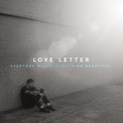 画像1: LOVE LETTER - Everyone Wants Something Beautiful [CD]