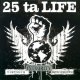 25 TA LIFE - Strength Integrity Brotherhood [CD]