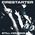 FIRESTARTER - Still Holding On... [LP]