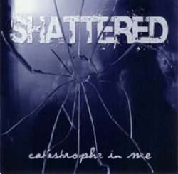 画像1: SHATTERED - Catastrophe In Me [CD]