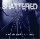 SHATTERED - Catastrophe In Me [CD]