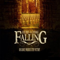 画像1: HERE I COME FALLING - Oh Grave, Where Is Thy Victory [CD]