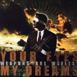 画像1: YOUR EYES MY DREAMS - Weapons Are Useless [CD]