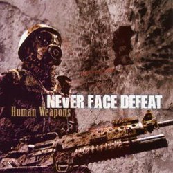 画像1: NEVER FACE DEFEAT - Human Weapons [CD]