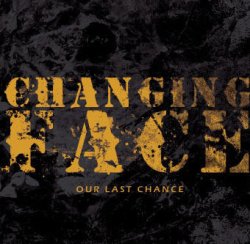 画像1: CHANGING FACE -Our Last Chance