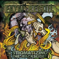 画像1: FATAL RECOIL - Stigmatizing The Backslider [CD]
