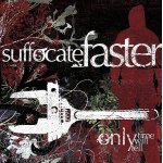 画像: SUFFOCATE FASTER - Only Time Will Tell [CD] (USED)