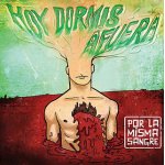 画像: HOY DORMIS AFUERA - Por la Misma Sangre