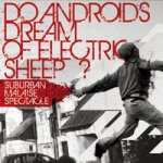 画像: DO ANDROIDS DREAM OF ELECTRIC SHEEP? - Suburban Malaise Spectacle