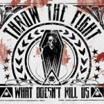 画像: THROW THE FIGHT - What Doesn't Kill Us [CD]