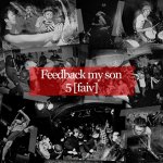 画像: FEEDBACK MY SON - 5 [faiv]