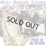 画像: ONLY ATTITUDE COUNTS - Point Of No Return [CD]