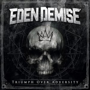 画像1: EDEN DEMISE - Triumph Over Adversity [CD]
