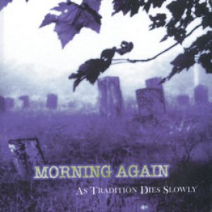 画像1: MORNING AGAIN - As Tradition Dies Slowly [LP]