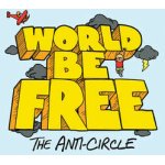 画像: WORLD BE FREE  - The Anti-Circle [CD]