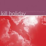 画像: KILL HOLIDAY - Somewhere Between The Wrong Is Right [LP]