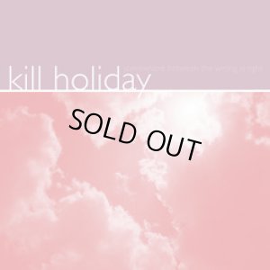 画像1: KILL HOLIDAY - Somewhere Between The Wrong Is Right [CD]