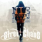 画像: STREET CHAOS - Nie Pytaj Dlaczego [CD]