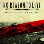 画像: NO REASON TO LIVE - Only Death is Certain [CD]
