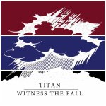 画像: TITAN / WITNESS THE FALL - Split [EP]