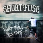 画像: SHORT FUSE - What Still Remains [CD]