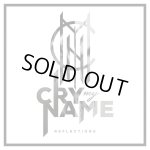 画像: CRY MY NAME - Reflections [CD]