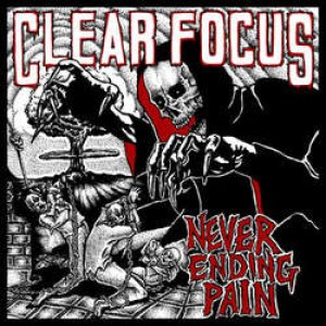 画像1: CLEAR FOCUS - Never Ending Pain [EP]