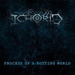 画像: ICHORID - Process Of A Rotting World [CD]