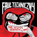 画像: FAUL TECHNICZNY - Nie Jestes Jednym Z Nas [CD]