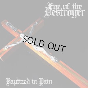 画像1: EYE OF THE DESTROYER - Baptized In Pain [CD]