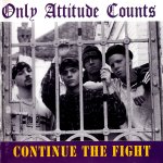 画像: ONLY ATTITUDE COUNTS - Continue The Fight [CD]